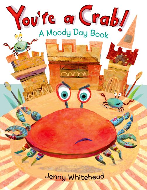 You're a Crab!: A Moody Day Book