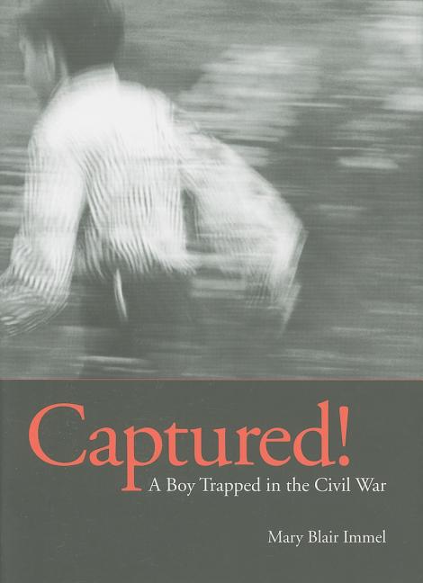 Captured!: A Boy Trapped in the Civil War