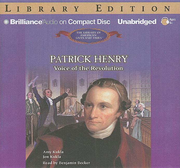 Patrick Henry: Voice of the Revolution