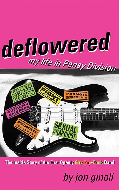 Deflowered: My Life in Pansy Division