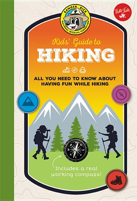 Ranger Rick Kids' Guide to Hiking: All You Need to Know about Having Fun While Hiking