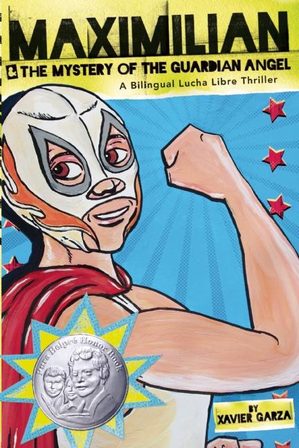 Maximilian & the Mystery of the Guardian Angel: A Bilingual Lucha Libre Thriller