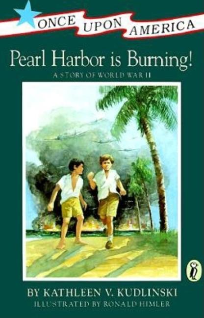 Pearl Harbor Is Burning!: A Story of World War II