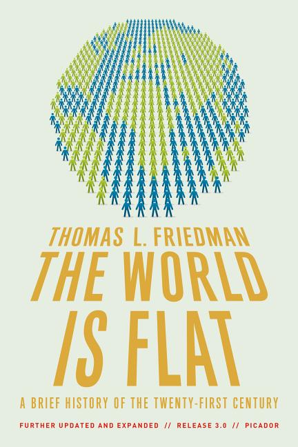 The World Is Flat: A Brief History of the Twenty-First Century