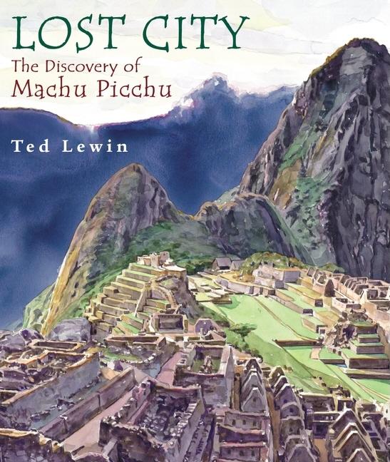 Lost City: The Discovery of Machu Picchu