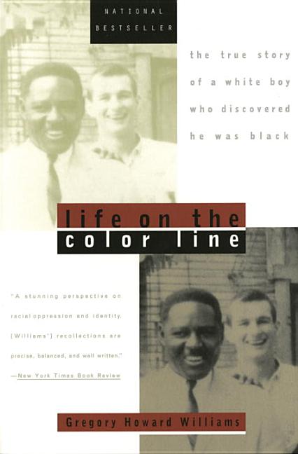 Life on the Color Line: The True Story of a White Boy Who Discovered He Was Black