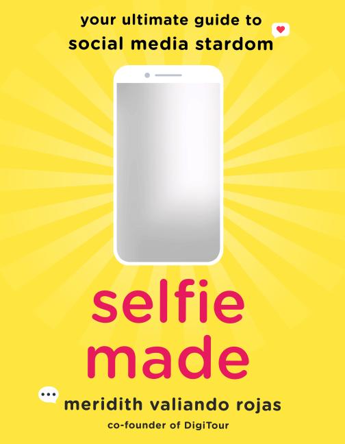 Selfie Made: Your Ultimate Guide to Social Media Stardom