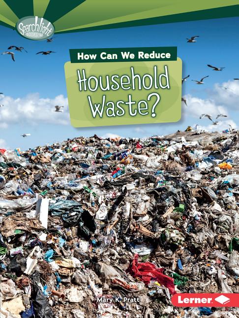 How Can We Reduce Household Waste?