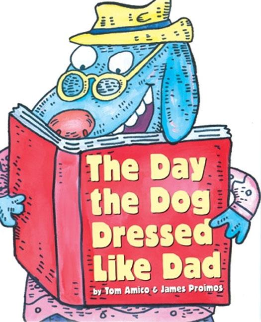 The Day the Dog Dressed Like Dad