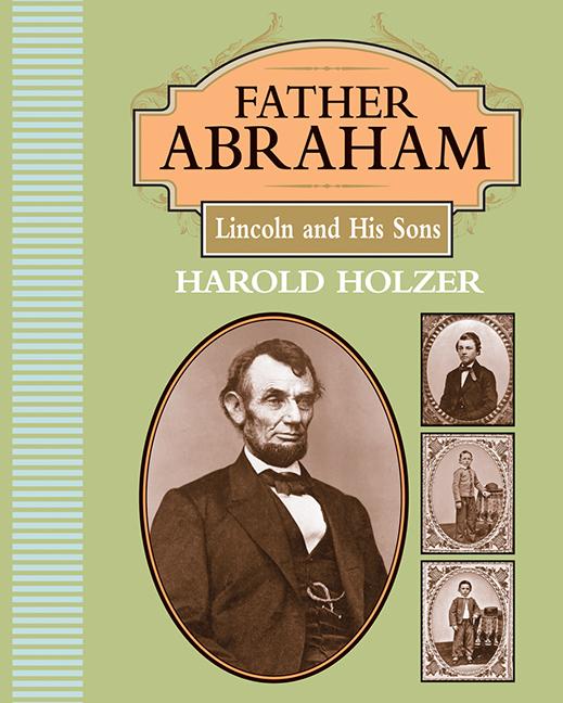 Father Abraham: Lincoln and His Sons