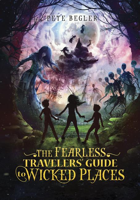 The Fearless Travelers' Guide to Wicked Places