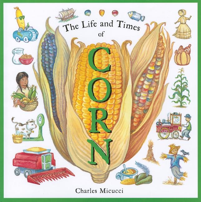 The Life and Times of Corn