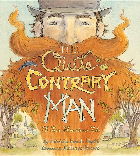 The Quite Contrary Man: A True American Tale