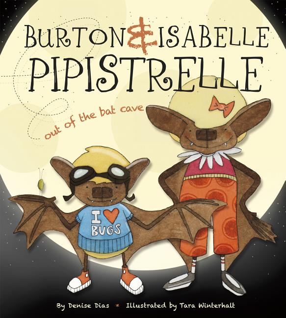 Burton & Isabelle Pipistrelle: Out of the Bat Cave