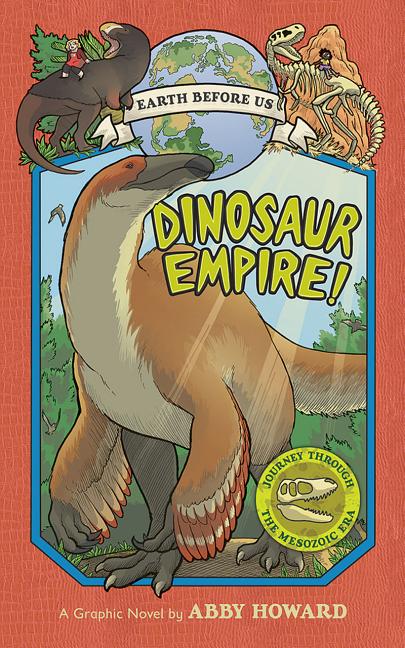 Dinosaur Empire!: Journey Through the Mesozoic Era