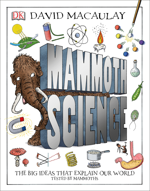 Mammoth Science: The Big Ideas That Explain Our World