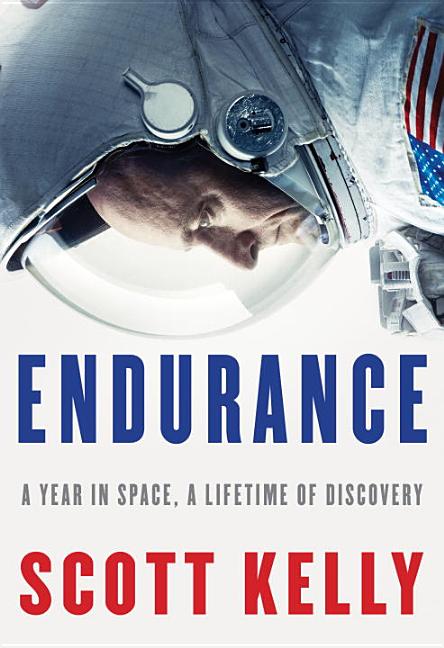 Endurance: A Year in Space, a Lifetime of Discovery