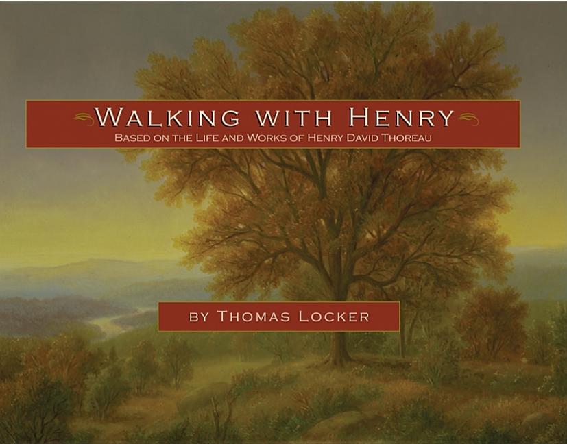 Walking with Henry: Based on the Life and Works of Henry David Thoreau