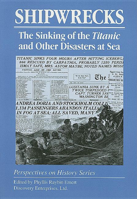 Shipwrecks: The Sinking of the Titanic and Other Disasters at Sea