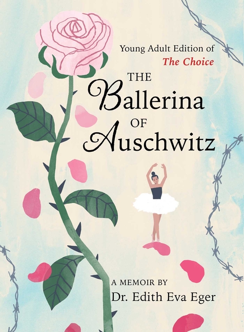 Ballerina of Auschwitz, The: Young Adult Edition of The Choice