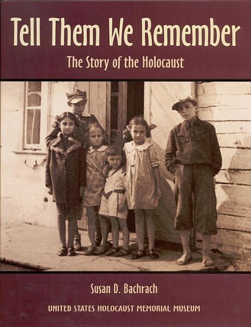 Tell Them We Remember: The Story of the Holocaust