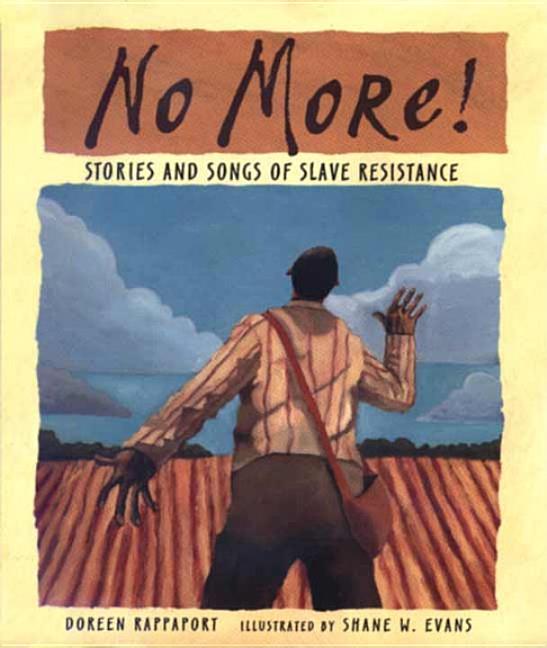 No More!: Stories and Songs of Slave Resistance