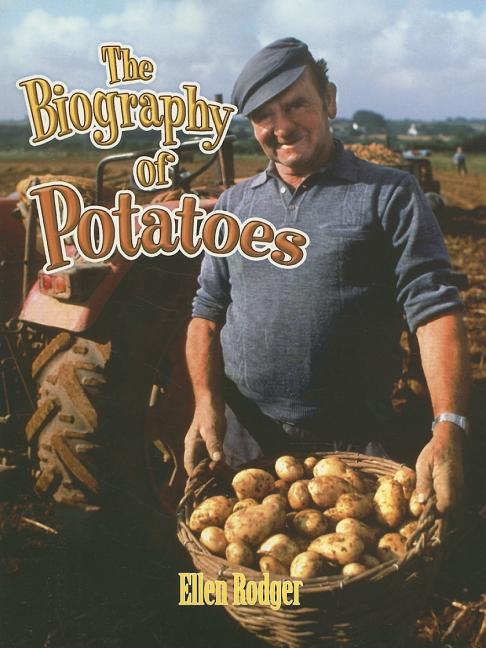 The Biography of Potatoes