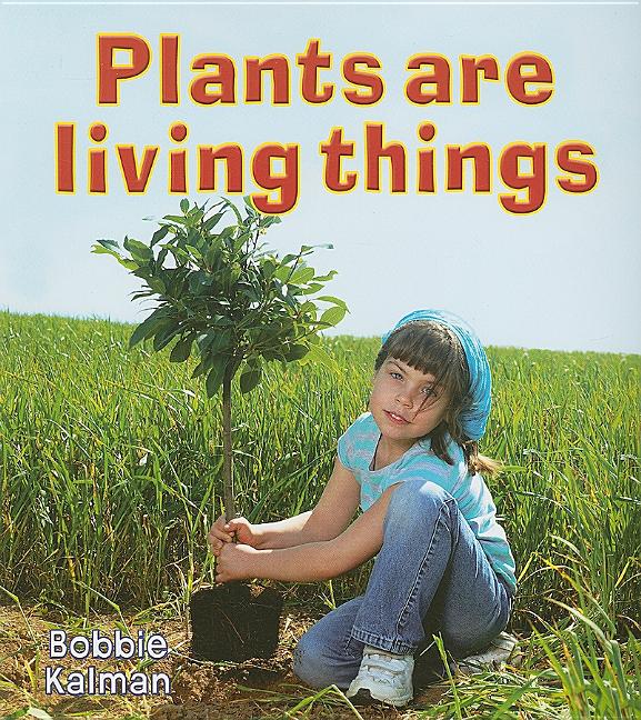 Plants Are Living Things