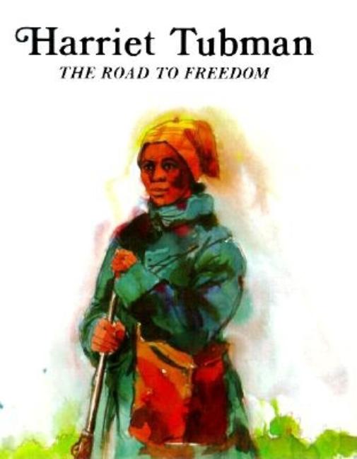 Harriet Tubman: The Road to Freedom