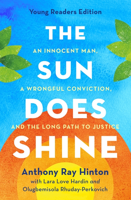 The Sun Does Shine (Young Readers Edition): An Innocent Man, a Wrongful Conviction, and the Long Path to Justice