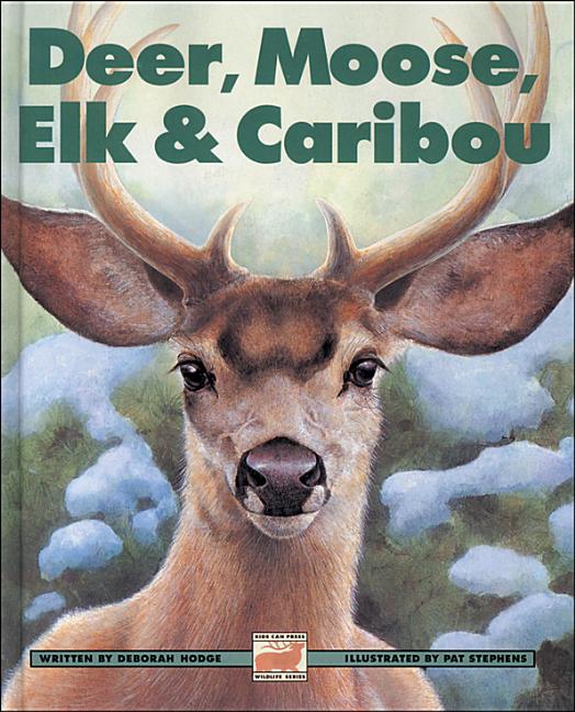 Deer, Moose, Elk and Caribou