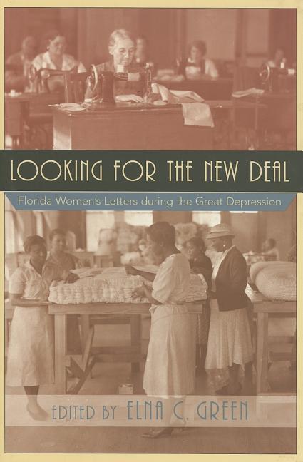 Looking for the New Deal: Florida Women's Letters During the Great Depression