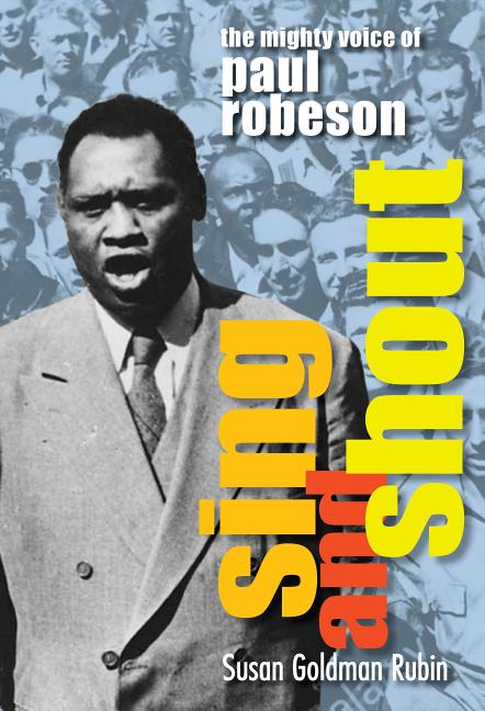 Sing and Shout: The Mighty Voice of Paul Robeson