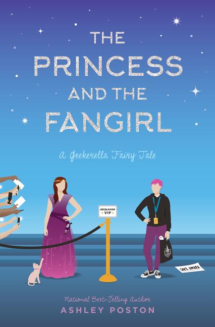 The Princess and the Fangirl: A Geekerella Fairy Tale