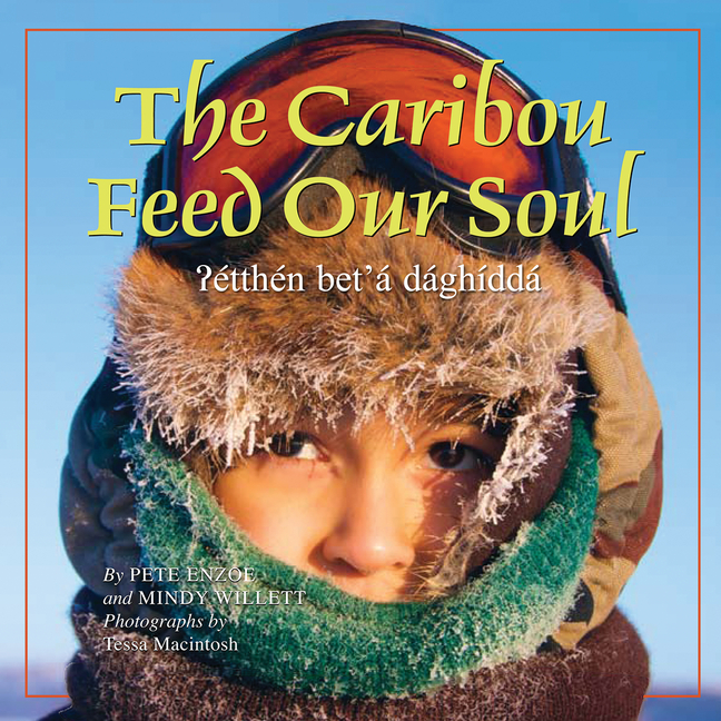 The Caribou Feed Our Soul / ʔétthén bet'á dághíddá