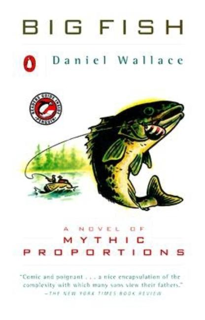 Big Fish: A Novel of Mythic Proportions