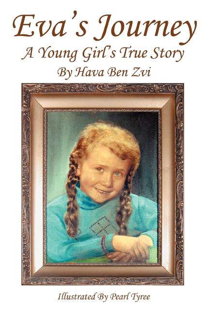 Eva's Journey: A Young Girl's True Story