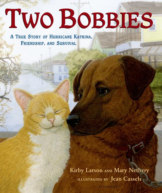 Two Bobbies: A True Story of Hurricane Katrina, Friendship, and Survival