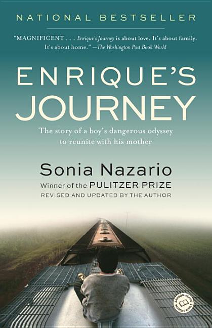 Enrique's Journey: The Story of a Boy's Dangerous Odyssey to Reunite with His Mother