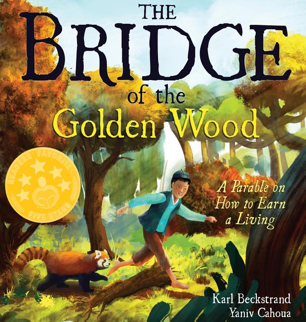 The Bridge of the Golden Wood: A Parable on How to Earn a Living