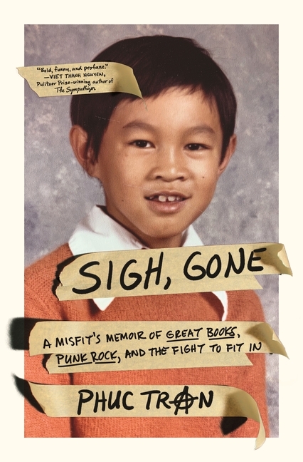 Sigh, Gone: A Misfit's Memoir of Great Books, Punk Rock, and the Fight to Fit in