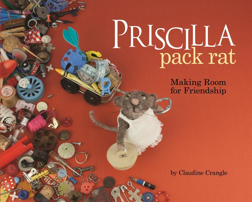 Priscilla Pack Rat: Making Room for Friendship