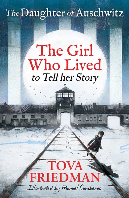 Daughter of Auschwitz, The: The Girl Who Lived to Tell Her Story