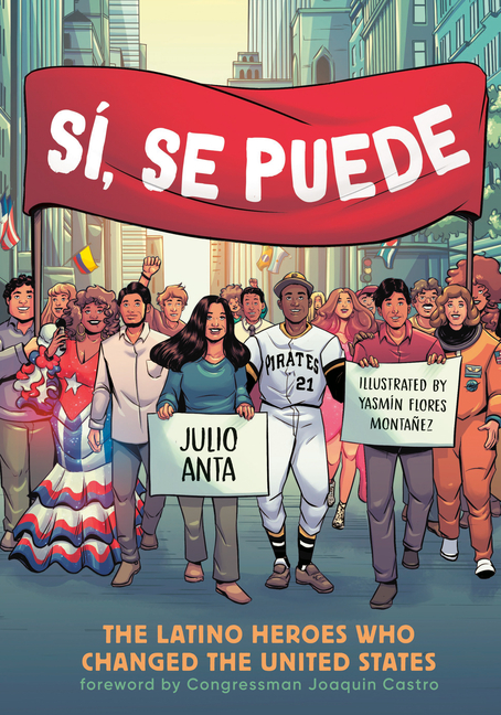 Sí­, Se Puede: The Latino Heroes Who Changed the United States