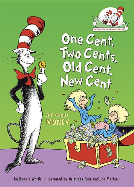 One Cent, Two Cents, Old Cent, New Cent: All about Money