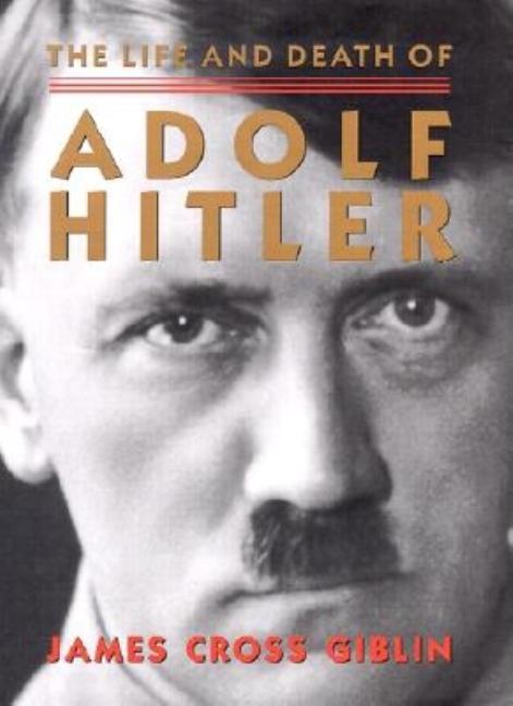 The Life and Death of Adolf Hitler