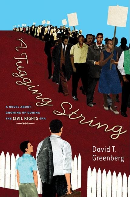 A Tugging String: A Novel about Growing Up During the Civil Rights Era