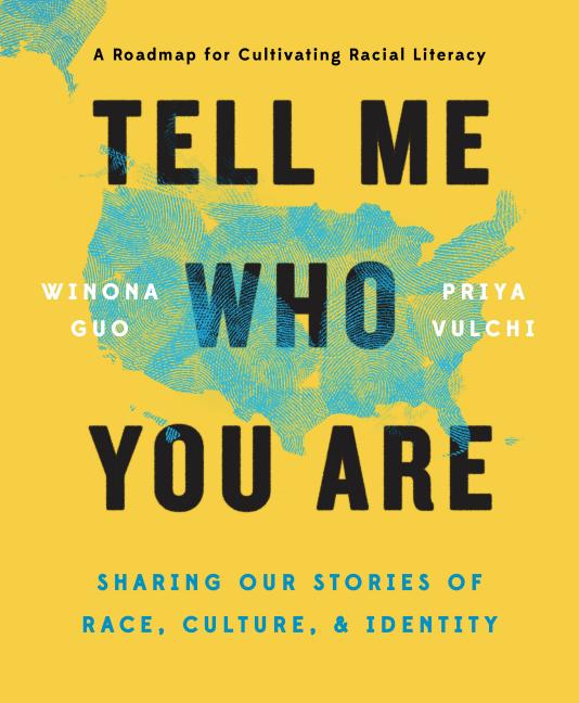 Tell Me Who You Are: Sharing Our Stories of Race, Culture, & Identity