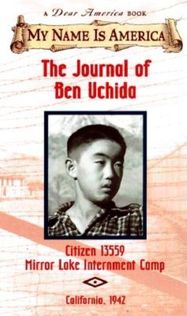 The Journal of Ben Uchida: Citizen 13559 Mirror Lake Internment Camp