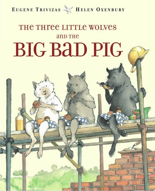 The Three Little Wolves and the Big Bad Pig